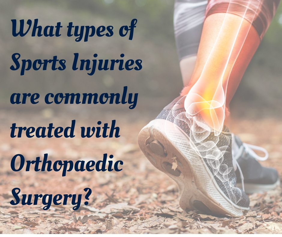 What types of Sports Injuries are commonly treated with Orthopaedic Surgery?